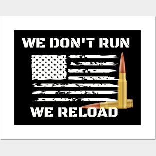 We Don't Run, We Reload Posters and Art